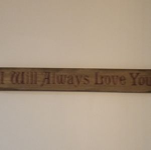 Wooden Sign/I will always love you